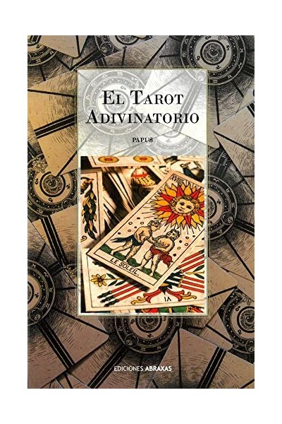 El Tarot adivinatorio. Claves para echar las cartas y la suerte